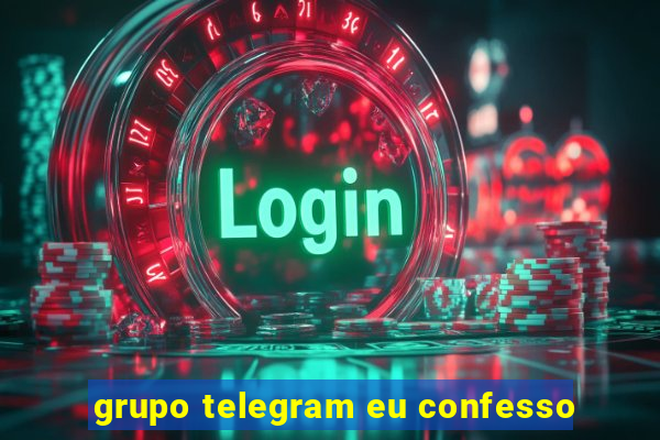 grupo telegram eu confesso